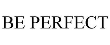 BE PERFECT