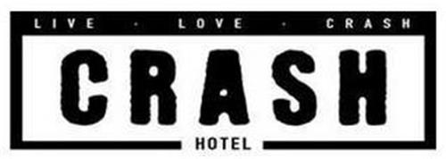 LIVE · LOVE · CRASH CRASH HOTEL