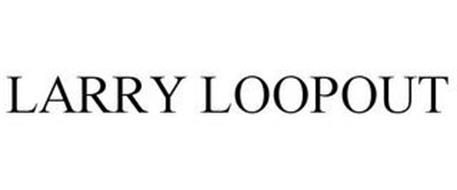LARRY LOOPOUT