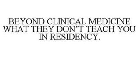 BEYOND CLINICAL MEDICINE WHAT THEY DON'T TEACH YOU IN RESIDENCY