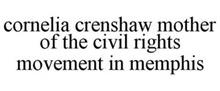 CORNELIA CRENSHAW MOTHER OF THE CIVIL RIGHTS MOVEMENT IN MEMPHIS