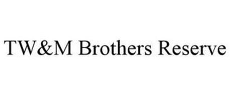 TW&M BROTHERS RESERVE