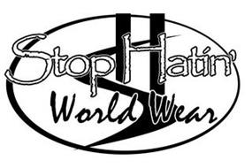 STOP HATIN' WORLD WEAR