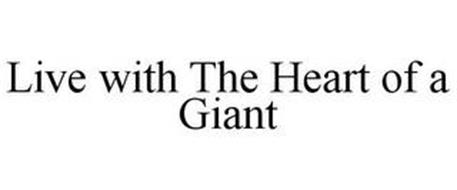 LIVE WITH THE HEART OF A GIANT