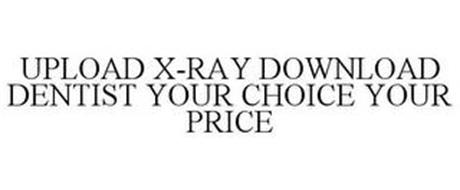 UPLOAD X-RAY DOWNLOAD DENTIST YOUR CHOICE YOUR PRICE