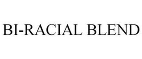 BI-RACIAL BLEND