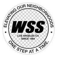 WSS LOS ANGELES CA SINCE 1984 ELEVATINGOUR NEIGHBORHOODS ONE STEP AT A TIME.