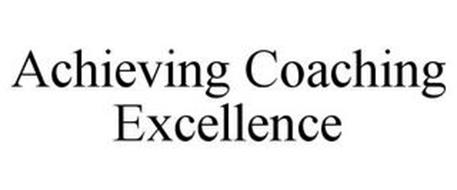 ACHIEVING COACHING EXCELLENCE