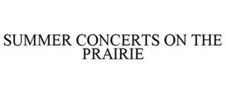 SUMMER CONCERTS ON THE PRAIRIE