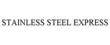 STAINLESS STEEL EXPRESS