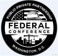 PUBLIC-PRIVATE PARTNERSHIP FEDERAL CONFERENCE WASHINGTON D.C.