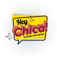 HEY CHICA! BY HEALTHY LATINA LIFESTYLE