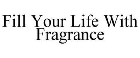 FILL YOUR LIFE WITH FRAGRANCE