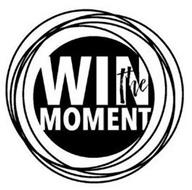 WIN THE MOMENT