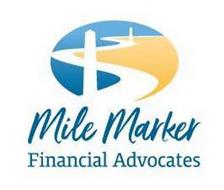 MILE MARKER FINANCIAL ADVOCATES