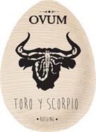 OVUM TORO Y SCORPIO RIESLING