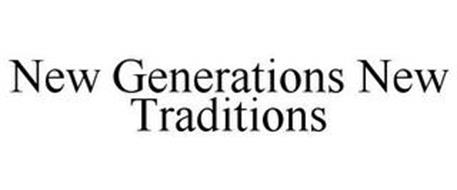 NEW GENERATIONS NEW TRADITIONS