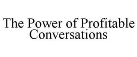 THE POWER OF PROFITABLE CONVERSATIONS