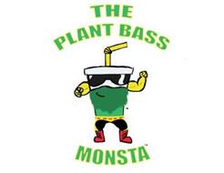 THE PLANT BASS MONSTA GM