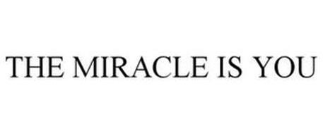 THE MIRACLE IS YOU