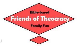 FRIENDS OF THEOCRACY BIBLE-BASED FAMILY FUN