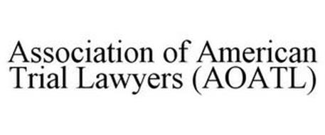 ASSOCIATION OF AMERICAN TRIAL LAWYERS (AOATL)