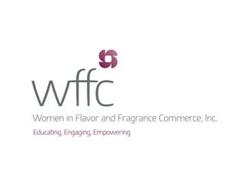 WFFC WOMEN IN FLAVOR AND FRAGRANCE COMMERCE, INC. EDUCATING, ENGAGING, EMPOWERING
