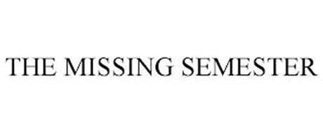 THE MISSING SEMESTER