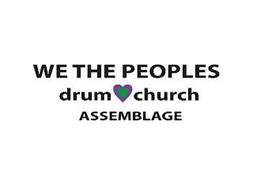 WE THE PEOPLES DRUM CHURCH ASSEMBLAGE