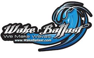 WAKE BALLAST WE MAKE WAVES WWW.WAKEBALLAST.COM