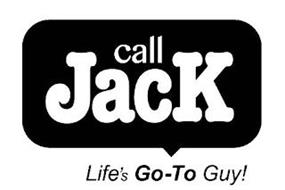 CALL JACK LIFE'S GO-TO GUY!