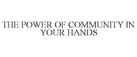 THE POWER OF COMMUNITY IN YOUR HANDS