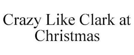 CRAZY LIKE CLARK AT CHRISTMAS