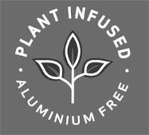 PLANT INFUSED ALUMINUM FREE
