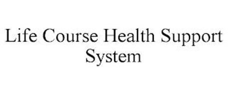 LIFE COURSE HEALTH SUPPORT SYSTEM