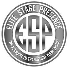 ESP ELITE STAGE PRESENCE "WE PERFORM TO TRANSFORM YOUR SPACE"
