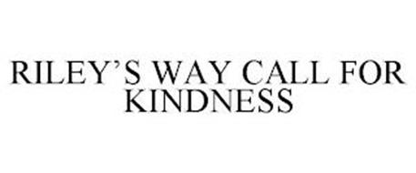 RILEY'S WAY CALL FOR KINDNESS