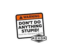WARNING DON'T DO ANYTHING STUPID! READ THE OPERATOR'S GUIDE MAHINDRA ROXOR OFFROAD