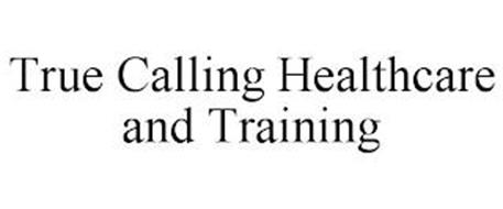 TRUE CALLING HEALTHCARE AND TRAINING