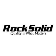 ROCKSOLID QUALITY IS WHAT MATTERS