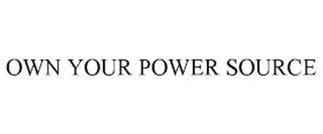 OWN YOUR POWER SOURCE