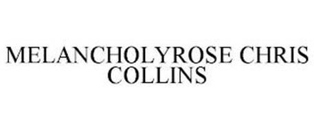 MELANCHOLY ROSE CHRIS COLLINS