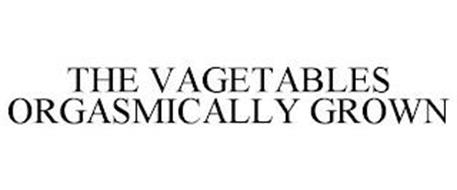 THE VAGETABLES ORGASMICALLY GROWN
