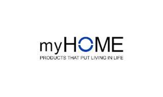 MYHOME PRODUCTS THAT PUT LIVING IN LIFE