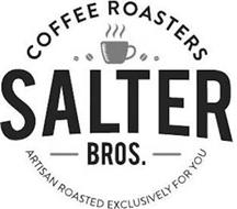 SALTER BROS. COFFEE ROASTERS ARTISAN ROASTED EXCLUSIVELY FOR YOU