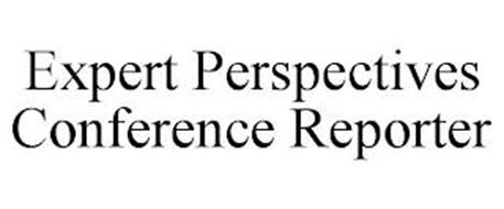 EXPERT PERSPECTIVES CONFERENCE REPORTER
