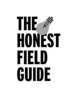 THE HONEST FIELD GUIDE