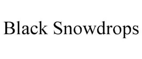 BLACK SNOWDROPS