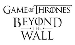 GAME OF THRONES BEYOND THE WALL