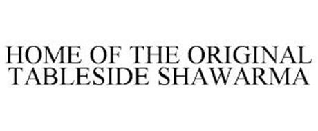 HOME OF THE ORIGINAL TABLESIDE SHAWARMA